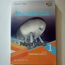 Buku siswa ini disusun dan ditelaah oleh berbagai pihak di bawah koordinasi kementerian pendidikan dan. Buku Matematika Smk Mak Kelas 10 Revisi K13n Shopee Indonesia