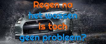 Is Regen Een Probleem Voor Een Gewassen Auto Car Care Nederland