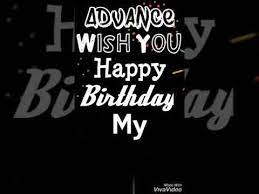 Advance Happy Birthday My Sweet Heart Youtube In 2021 Advance Happy Birthday Wishes Advance Happy Birthday Happy Birthday Me