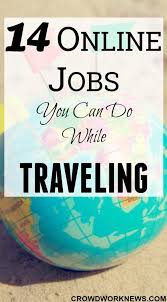 14 Best And Easy Travel Jobs Make Money See Places Travel Jobs Online Jobs Legitimate Online Jobs