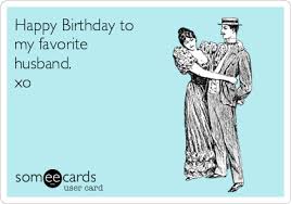 40th Birthday Quotes For Husband Funny Birthday Ecards Free Birthday Cards Funny Birthday Greeting Cards At Someecards Com Husband Humor Happy Birthday Husband Husband Birthday Quotes