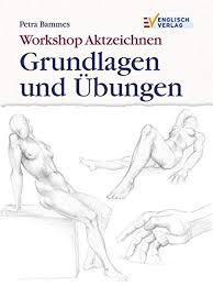 Proportionen und aufbau der figur. Workshop Aktzeichnen Grundlagen Und Ubungen Petra Bammes Amazon De Bucher