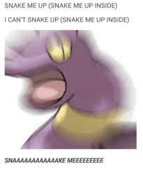 Snake Me Up Snake Me Up Inside I Can T Snake Up Snake Me Up Inside Snaaaaaaaaaaaake Meeeeeeeee Dank Meme On Me Me