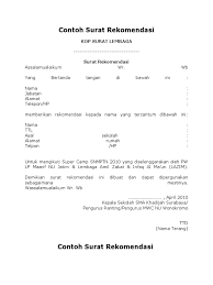 Surat ini dibuat berdasarkan penilaian kapabilitas dan kinerja si pembuat surat atau pemohon. Contoh Surat Rekomendasi