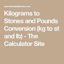 kilograms to stones and pounds conversion kg to st and lb