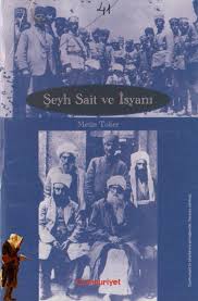 Yakın tarihin en muğlak olaylarından biri şeyh said isyanı. Metin Toker Seyh Sait Ve Isyani By Blackauge Issuu