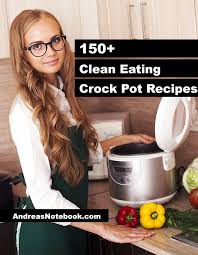 Meanwhile season with salt and pepper. Clean Eating Crock Pot Recipes Andrea S Notebook