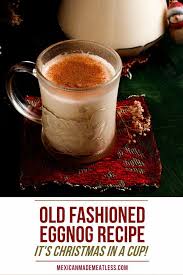 How To Make Old Fashioned Eggnog Recipe Eggnog Recipe Homemade Eggnog Christmas Drinks