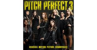 Last Call Pitches -- Pitch Perfect 3 Soundtrack Available Today