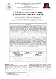The common european framework of reference for languages (cefr) is an international standard for describing language ability. Pdf Cefr Aligned School Based Assessment In The Malaysian Primary Esl Classroom