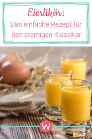 Eierlikor Selber Machen Das Rezept Fur Den Klassiker Wunderweib Eierlikor Selber Machen Rezept Eierlikor Selber Machen Lebensmittel Selber Machen