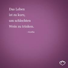 Pin Von Anni Wald Auf Weisheiten Auf Deutsch Goethe Zitate Hochzeitszitate Wein Spruche