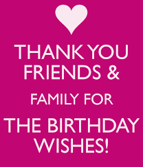 Here are some of the sweetest birthday wishes for her that you can send to any great woman in your life. Thank You Friends Family For The Birthday Wishes Thank You For Birthday Wishes Birthday Wishes Quotes Happy Birthday Quotes