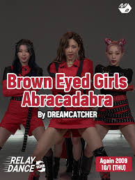 Check out 아브라카다브라 abracadabra by korean poptastic on amazon music. M2 Will Be Releasing A Dreamcatcher Relay Dance Cover Of Brown Eyed Girls Abracadabra On October 1st 200928 M2mpd Twitter Dreamcatcher