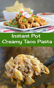 Instant Pot Creamy Taco Pasta Meatloaf And Melodrama Instant Pot Dinner Recipes Pressure Cooker Recipes Beef Recipes