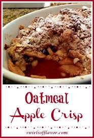 Oatmeal Apple Crisp Swirls Of Flavor Recipe In 2020 Homemade Recipes Dessert Yummy Food Dessert Apple Crisp
