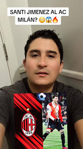 SANTIAGO JIMENEZ AL AC MILÁN?🔥😱😳