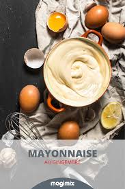 Mayonnaise Au Gingembre Recette En 2020 Gingembre Recette Recette Magimix Mayonnaise