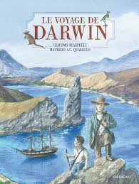 Le voyage de Darwin » de Giacomo Scarpelli et illustré par Maurizio A. C.  Quarello