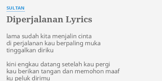 Soo, jangan melow tidak mengapa. Diperjalanan Lyrics By Sultan Lama Sudah Kita Menjalin
