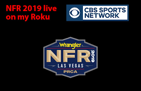 How to watch cbs all access on roku. Wrangler Nfr Rodeo News How Do I Watch The Nfr 2019 Live On My Roku