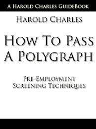Now here's your first control question. How To Pass A Polygraph English Edition Ebook Charles Harold Amazon De Kindle Store