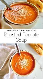 Roasted Tomato Soup Recipe In 2020 Recipes Vegetarian Recipes Easy Vegetarian Soup Recipes