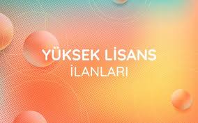 Yuksek Lisans Ilanlari Ogretim Universite Egitim