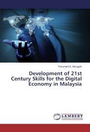 Allows you to tailor its nine hours of electives to meet your interests and professional goals. Development Of 21st Century Skills For The Digital Economy In Malaysia K Murugiah Thiruchelvi 9786202081962 Amazon Com Books