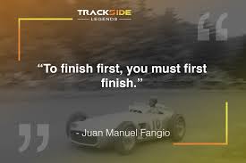 Believe it or not, the statistics show that the argentinian won about 46% of the grand prix races he'd started. Motorsports Quotes Wisdom Wednesday Gallery Trackside Legends
