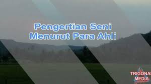 Demikian pengertian seni beserta jenis dan fungsinya, semoga dapat bermanfaat bagi pembaca. Pengertian Seni Menurut Para Ahli Trigonal Media