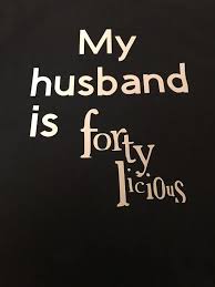 Happy 40th Birthday Message To My Husband My Husband Is Forty Licious Tshirt Husband Birthday Shirt Etsy 40th Birthday Funny Husband 40th Birthday 40th Birthday Quotes