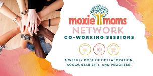 Moxie Moms Co-Working Mondays