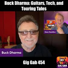 Buck Dharma: Guitars, Tech, and Touring Tales — Gig Gab 454