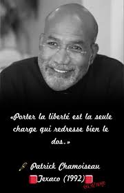 Porter La Liberte Est La Seule Charge Qui Redresse Bien Le Dos Patrick Chamoiseau Texaco 1992 Book Worth Reading Worth Reading Messages