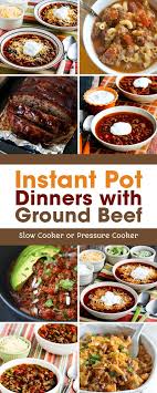 Instant Pot Dinners With Ground Beef Slow Cooker Or Pressure Cooker In 2020 Slow Cooker Ground Beef Dinner With Ground Beef Ground Beef Recipes Easy