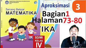 Check spelling or type a new query. Matematika Kelas 4 Bab 3 Halaman 73 80 Aproksimasi Bse K13 Revisi 2018 Bagian1 Jpg Youtube
