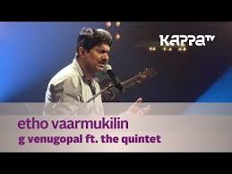 Etho Vaarmukilin G Venugopal Feat The Quintet Music Mojo Kappa Tv Youtube Music Mojo Lullaby Songs Best Lullabies