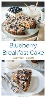 Vegan Blueberry Breakfast Cake Veggie Inspired Recipe Blueberry Breakfast Cake Blueberry Breakfast Vegan Dessert Recipes
