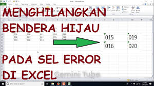 Menghilangkan Simbol Bendera Hijau Pada Sel Error Di Microsoft Excel Tips Excel Geminitube Youtube
