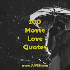 Great memorable quotes and script exchanges from the hitch movie on quotes.net. Movie Love Quotes 100 Romantic Quotes From Famous Movies