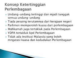 Kesemua ini menunjukkan islam dalam perlembagaan persekutuan malaysia mempunyai keistimewaan dari agama lain di malaysia. Perlembagaan Malaysia Dan Hubungan Etnik Ppt Download