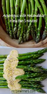 Asparagus With Hollandaise Recipe Winners Hollandaise Sauce Recipe For Hollandaise Sauce How To Cook Asparagus