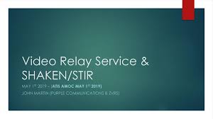Relay services have also been abused by criminals, who've used relay services to get goods delivered. Video Relay Service Shaken Stir Ppt Download