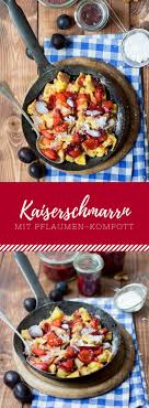 Kaiserschmarrn Mit Pflaumen Kompott Rezept Kaiserschmarrn Kompott Rezepte