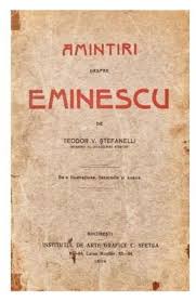 Ce aflăm despre nașterea lui eminescu din biografia oficială. Amintiri Despre Eminescu Teodor V Stefanelli Libris