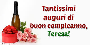 Cartoline Personalizzate Di Compleanno Tantissimi Auguri Di Buon Compleanno Teresa Auguri Di Buon Compleanno Buon Compleanno Compleanno