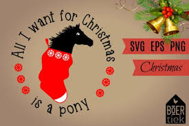 Download All I Want For Christmas Is A Pony Graphic By Boertiek Creative Fabrica Christmas Quotes Santa Gifts Cute Horses SVG Cut Files