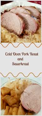 Sprinkle the pork with salt and pepper, and then cover it with the herbes de provence and place in a 425 degree oven. Cold Oven Pork Roast With Sauerkraut Pams Daily Dish
