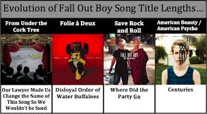 The Depth Of Their Musical Meanings Decreased With Their Song Titles Sorry Someone Had To Say It Fall Out Boy Songs Fall Out Boy Songs